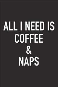 All I Need Is Coffee and Naps