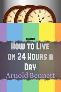 How to Live on 24 Hours a Day