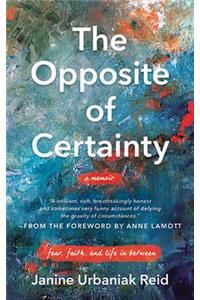 The Opposite of Certainty