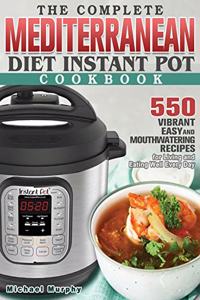 The Complete Mediterranean Diet Instant Pot Cookbook