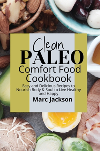 Clean Paleo Comfort Food Cookbook