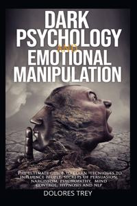 DARK PSYCHOLOGY and EMOTIONAL MANIPULATION