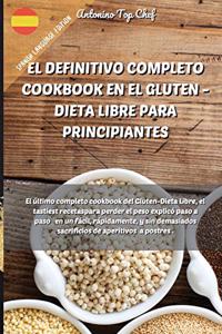 El Definitivo Completo Cookbook En El Gluten - Dieta Libre Para Principiantes