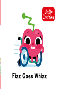 Little Cherries Book 8: Fizz Goes Whizz