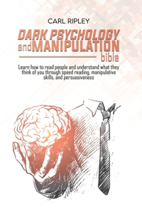 Dark Psychology And Manipulation Bible