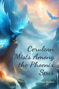 Cerulean Mists Among the Phoenix Spur