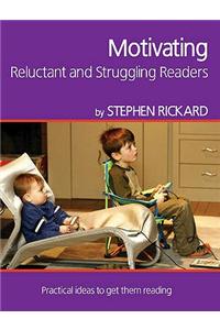 Motivating Reluctant and Struggling Readers