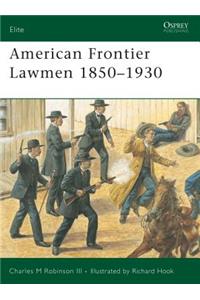 American Frontier Lawmen 1850-1930