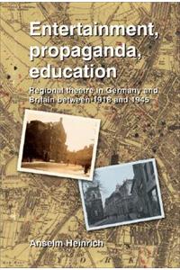 Entertainment, Propaganda, Education