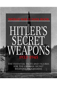 Hitler's Secret Weapons: 1933 1945