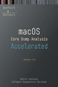 Accelerated macOS Core Dump Analysis, Third Edition