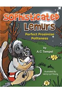 Sophisticated Lemurs