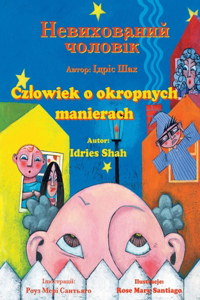 Czlowiek o okropnych manierach / &#1053;&#1077;&#1074;&#1080;&#1093;&#1086;&#1074;&#1072;&#1085;&#1080;&#1081; &#1095;&#1086;&#1083;&#1086;&#1074;&#1110;&#1082;: Wydanie dwuj&#281;zyczne polsko-ukrai&#324;skie / &#1044;&#1074;&#1086;&#1084;&#1086;&#1074;&#1085;&#1077; &#1087;&#1086;&#1083;&#1100;&#1089;&#1100