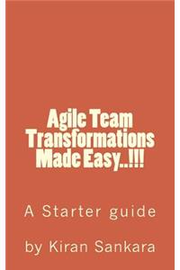 Agile Team Transformations Made Easy..!!!