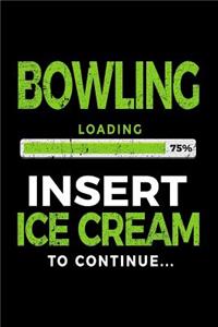 Bowling Loading 75% Insert Ice Cream to Continue