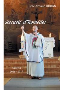 Recueil d'homélies: Année A 2016 - 2017
