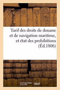 Tarif Des Droits de Douane Et de Navigation Maritime, Et État Des Prohibitions À l'Entrée
