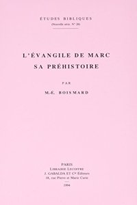 L'Evangile de Marc. Sa Prehistoire