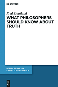 What Philosophers Should Know about Truth