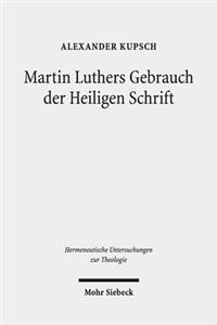 Martin Luthers Gebrauch der Heiligen Schrift