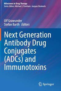 Next Generation Antibody Drug Conjugates (Adcs) and Immunotoxins