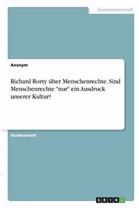 Richard Rorty über Menschenrechte. Sind Menschenrechte 