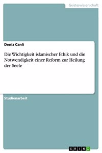 Wichtigkeit islamischer Ethik und die Notwendigkeit einer Reform zur Heilung der Seele