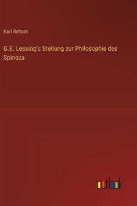 G.E. Lessing's Stellung zur Philosophie des Spinoza