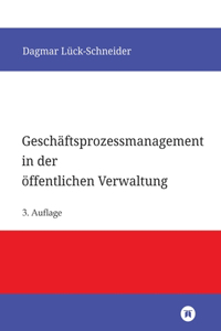 Geschäftsprozessmanagement in der öffentlichen Verwaltung