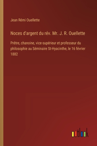 Noces d'argent du rév. Mr. J. R. Ouellette