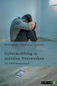 Cybermobbing in sozialen Netzwerken. Gefahren, Prävention und Interventionen