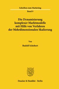 Die Dynamisierung Komplexer Marktmodelle Mit Hilfe Von Verfahren Der Mehrdimensionalen Skalierung