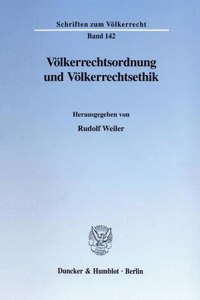 Volkerrechtsordnung Und Volkerrechtsethik