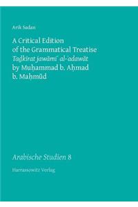 Critical Edition of the Grammatical Treatise Tadkirat Jawami' Al-'Adawat by Muhammad B. Ahmad B. Mahmud