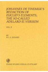 Johannes de Tinemue's Redaction of Euclid's Elements, the So-Called Adelard III Version. Vol. I