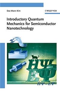 Introductory Quantum Mechanics for Semiconductor Nanotechnology