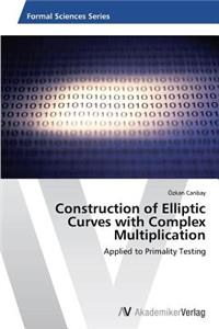 Construction of Elliptic Curves with Complex Multiplication