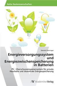 Energieversorgungssystem und Energiezwischenspeicherung in Batterien