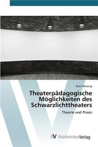 Theaterpädagogische Möglichkeiten des Schwarzlichttheaters