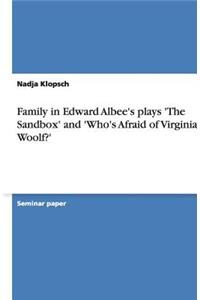 Family in Edward Albee's Plays 'The Sandbox' and 'Who's Afraid of Virginia Woolf?'