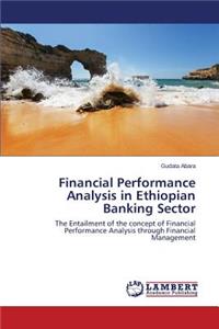 Financial Performance Analysis in Ethiopian Banking Sector