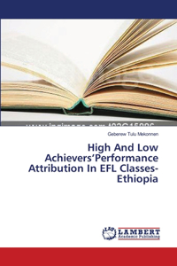 High And Low Achievers'Performance Attribution In EFL Classes-Ethiopia
