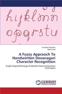 Fuzzy Appraoch To Handwirtten Devanagari Character Recognition