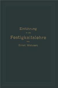 Einführung in die Festigkeitslehre nebst Aufgaben aus dem Maschinenbau und der Baukonstruktion