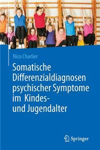 Somatische Differenzialdiagnosen Psychischer Symptome Im Kindes- Und Jugendalter