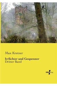 Irrlichter und Gespenster