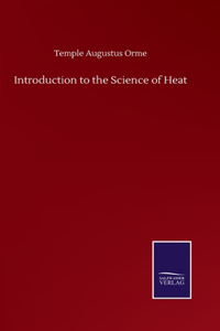 Introduction to the Science of Heat