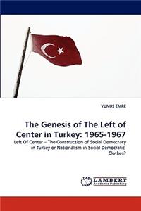 Genesis of the Left of Center in Turkey