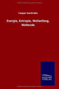 Energie, Entropie, Weltanfang, Weltende