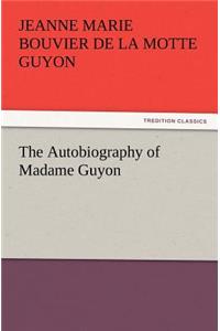 The Autobiography of Madame Guyon